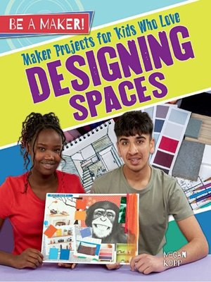 cover image of Maker Projects for Kids Who Love Designing Spaces